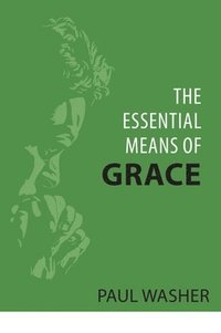 Essential Means of Grace, The