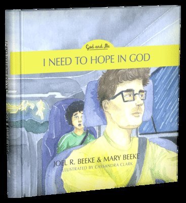 Joel R. Beeke, Mary Beeke - I Need to Hope in God, Inbunden