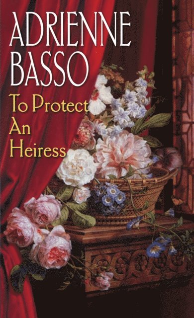 Adrienne Basso - To Protect An Heiress, E-bok