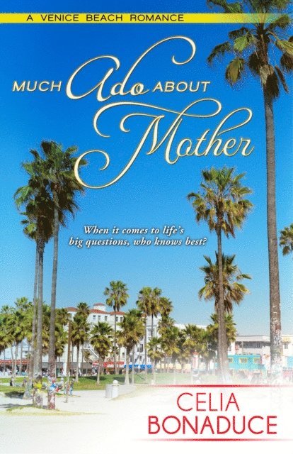 Celia Bonaduce - Much Ado About Mother, E-bok