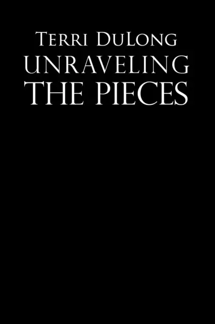 Terri DuLong - Unraveling the Pieces, E-bok. Tillgänglighet: Lägg i varukorg