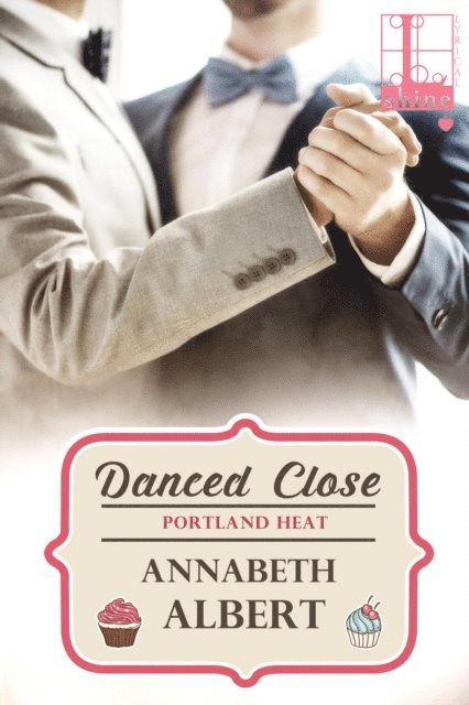 Annabeth Albert - Danced Close, E-bok