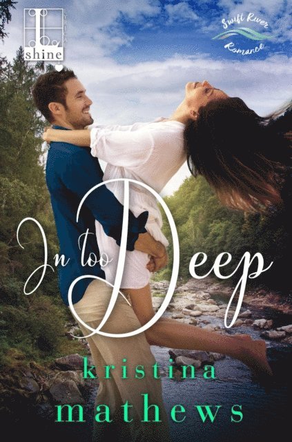 Kristina Mathews - In Too Deep, E-bok