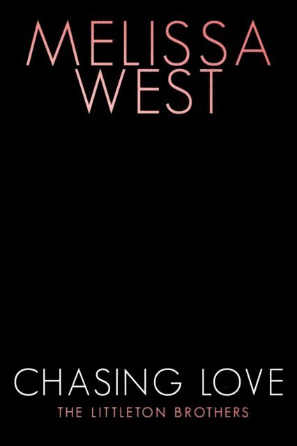 Melissa West - Chasing Love, E-bok