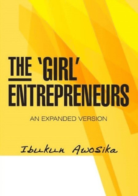 Ibukun Awosika - 'Girl' Entrepreneurs: Our Stories So Far..., E-bok