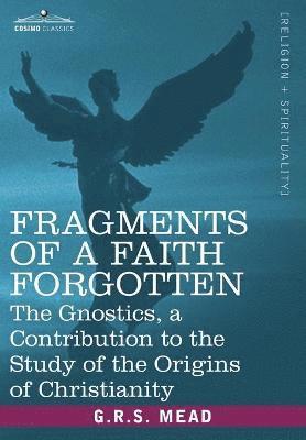 G. R. S Mead - Fragments of a Faith Forgotten, Häftad