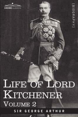George Arthur - Life of Lord Kitchener, Volume 2, Häftad. Tillgänglighet: Lägg i varukorg