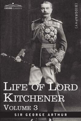 George Arthur - Life of Lord Kitchener, Volume 3, Häftad. Tillgänglighet: Lägg i varukorg