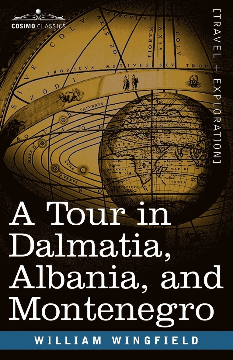 William Wingfield - Tour in Dalmatia, Albania, and Montenegro with an Historical Sketch of the Republic of Ragusa, from the Earliest Times Down to Its Final Fall, Häftad. Tillgänglighet: Lägg i varukorg