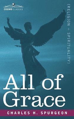 Charles A Spurgeon - All of Grace, Häftad