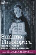 Summa Theologica, Volume 5 (Part III, Second Section & Supplement)