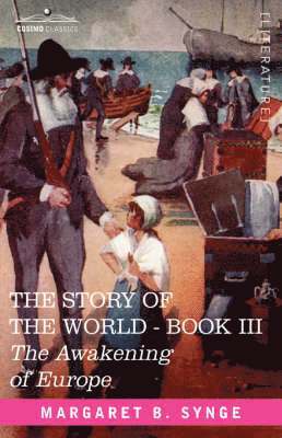 Awakening of Europe, Book III of the Story of the World