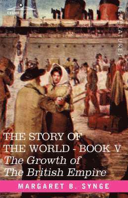 Growth of the British Empire, Book V of the Story of the World