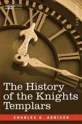 Charles G Addison - History of the Knights Templars, Häftad
