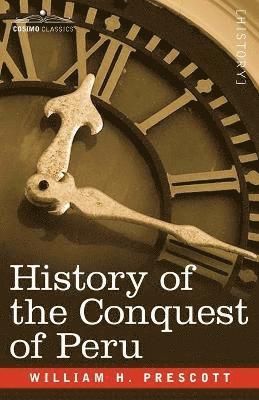 William H Prescott - History of the Conquest of Peru, Häftad