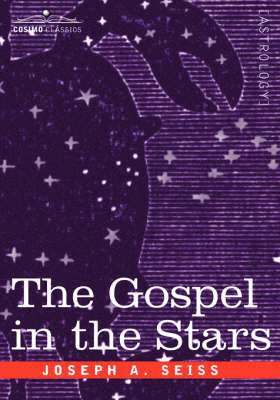Joseph a Seiss - Gospel in the Stars, Inbunden. Tillgänglighet: Lägg i varukorg