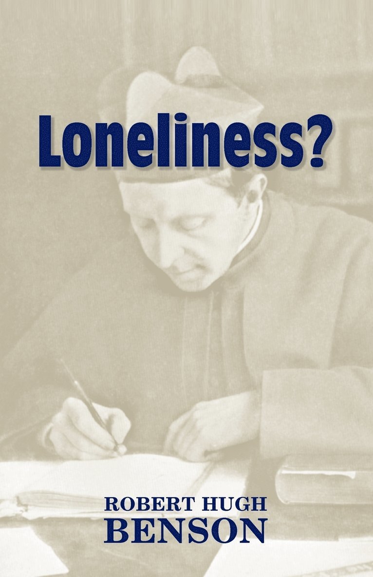 Robert Hugh Benson - Loneliness?, Häftad
