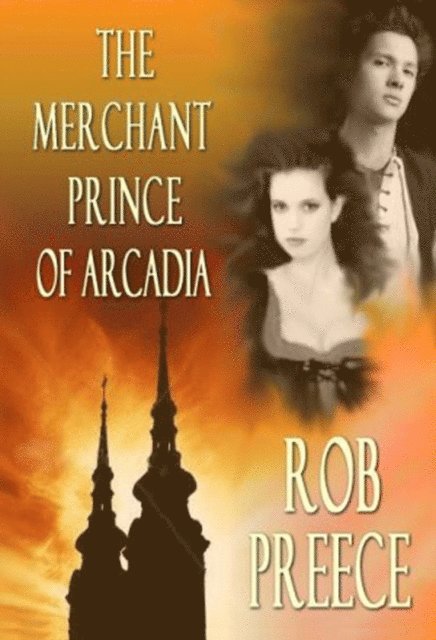 Rob Preece - Merchant Prince of Arcadia, E-bok