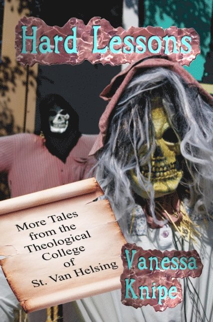 Vanessa Knipe - Hard Lessons: More Tales from the Theological College of St. Van Helsing, E-bok