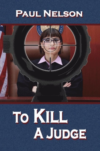 Paul Nelson - To Kill a Judge, E-bok