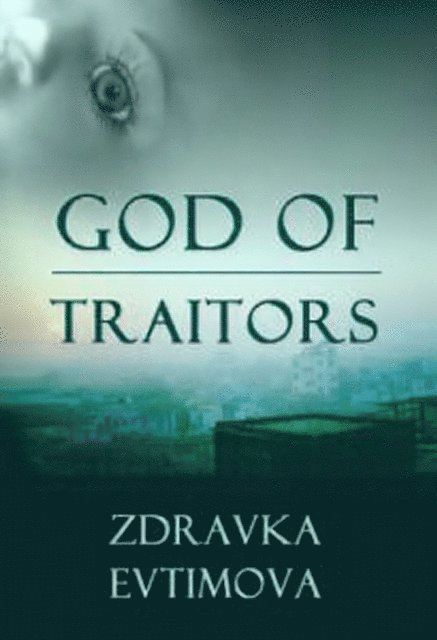 Zdravka Evtimova - God of Traitors, E-bok