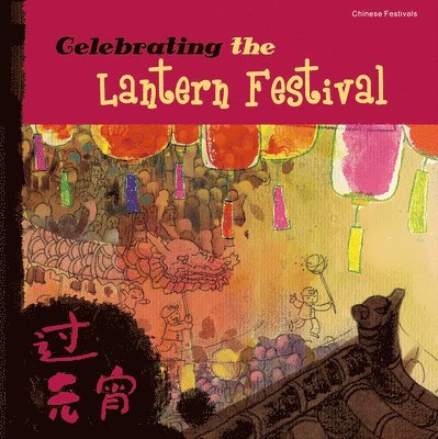 Sanmu Tang - Celebrating the Lantern Festival, Häftad. Tillgänglighet: Lägg i varukorg