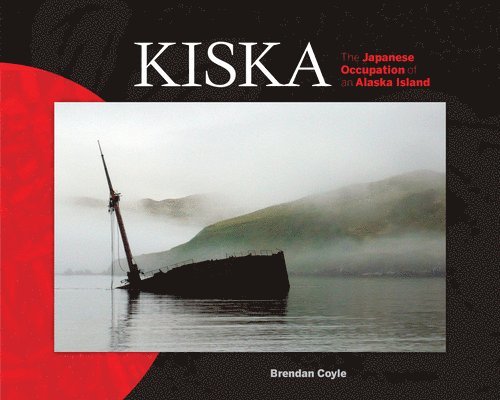 Brendan Coyle - Kiska, Inbunden. Tillgänglighet: Tillfälligt slut