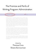 Promise and Perils of Writing Program Administration, The