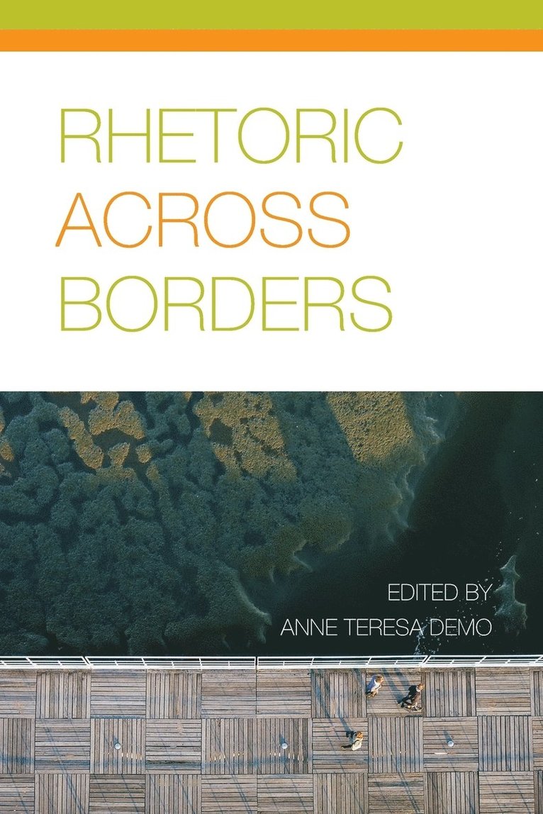 Anne Teresa Demo - Rhetoric Across Borders, Häftad. Tillgänglighet: Lägg i varukorg