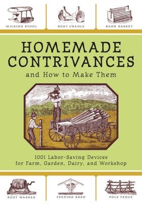 Skyhorse Publishing - Homemade Contrivances and How to Make Them, Häftad. Tillgänglighet: Lägg i varukorg