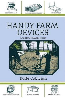 Rolfe Cobleigh - Handy Farm Devices and How to Make Them, Häftad. Tillgänglighet: Tillfälligt slut
