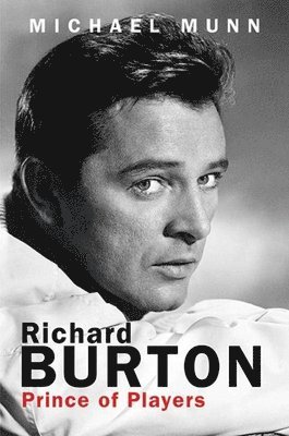 Michael Munn - Richard Burton: Prince of Players, Inbunden. Tillgänglighet: Tillfälligt slut