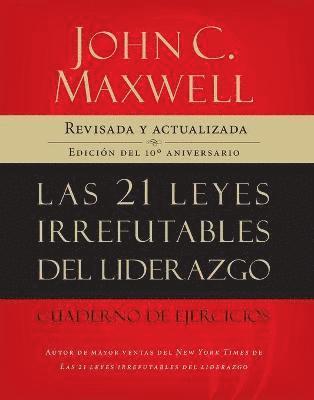 John C. Maxwell - 21 leyes irrefutables del liderazgo, cuaderno de ejercicios, Häftad