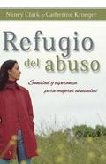Refugio del Abuso: Sanidad Y Esperanza Para Mujeres Abusadas
