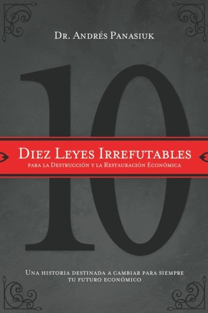 Andres Panasiuk - Diez leyes irrefutables para la destrucción y la restauración económica, E-bok. Tillgänglighet: Lägg i varukorg