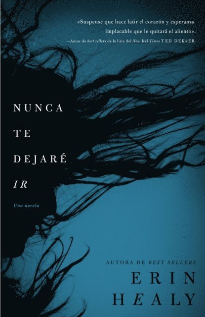 Erin Healy - Nunca te dejaré ir, E-bok