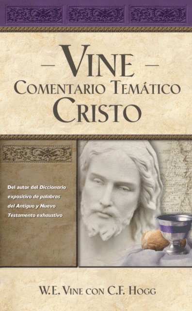 W. E. Vine - Vine Comentario temático: Cristo, E-bok
