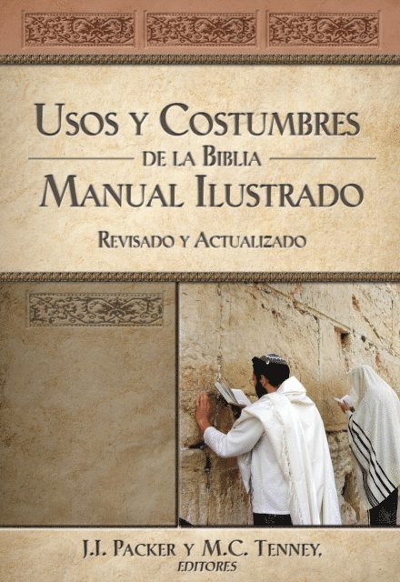 Thomas Nelson, Merrill C. Tenney, J. I. Packer - Usos y costumbres de la Biblia -Edición solo texto, E-bok