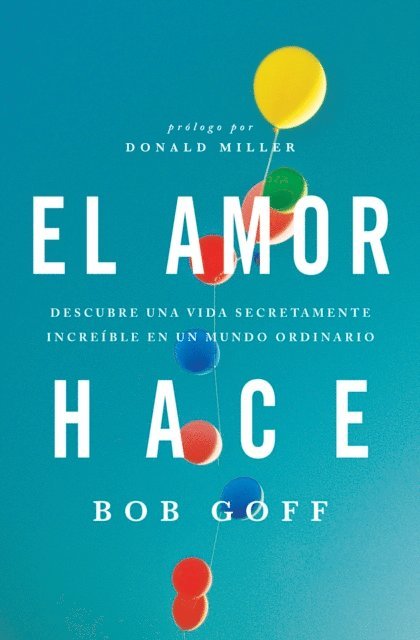 Bob Goff - El amor hace, E-bok