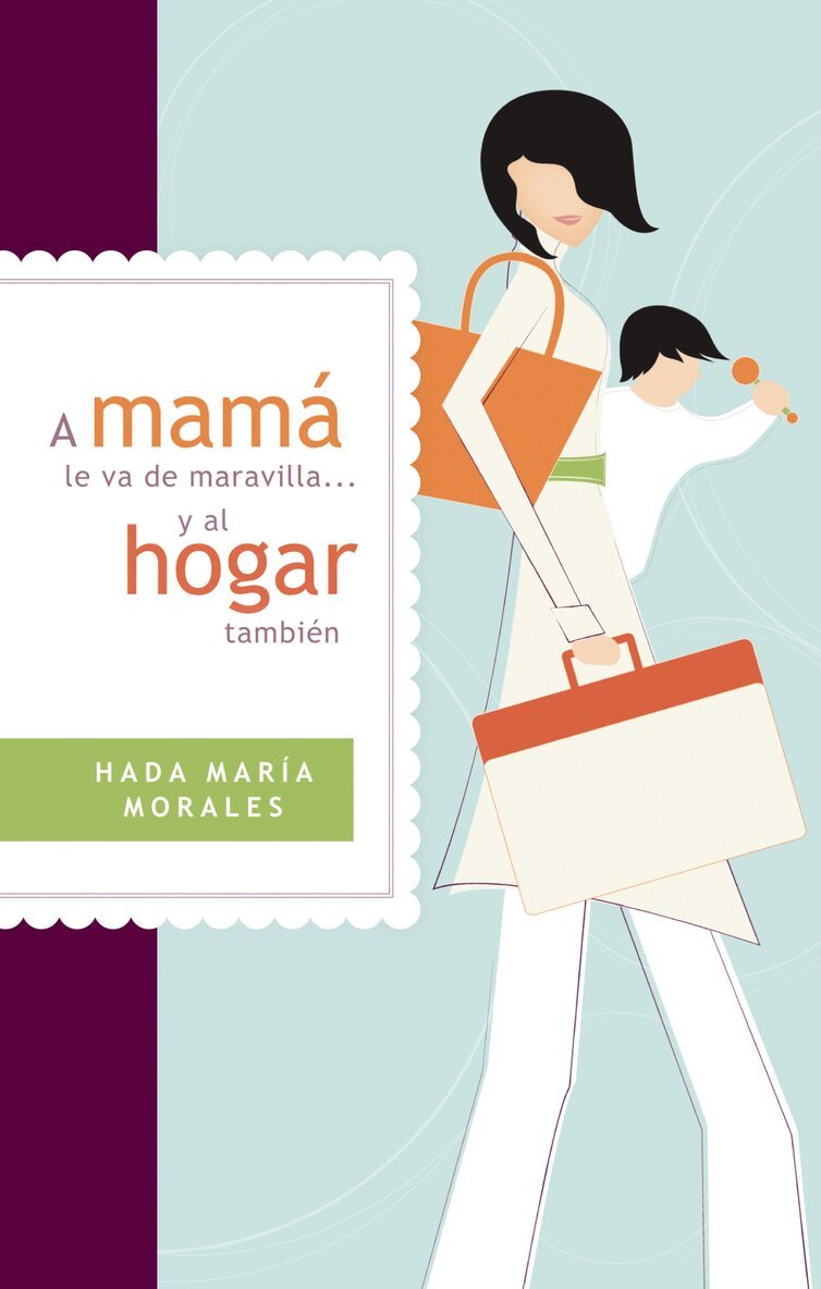 Hada Maria Morales - mamá le va de maravilla... y al hogar también, Häftad