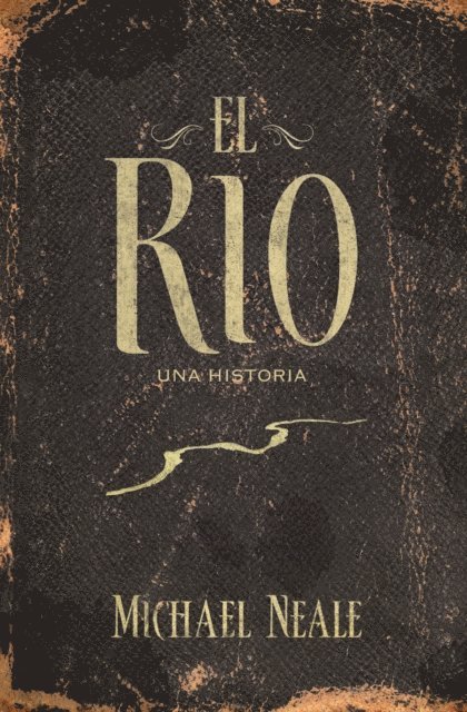 Michael Neale - El río, E-bok