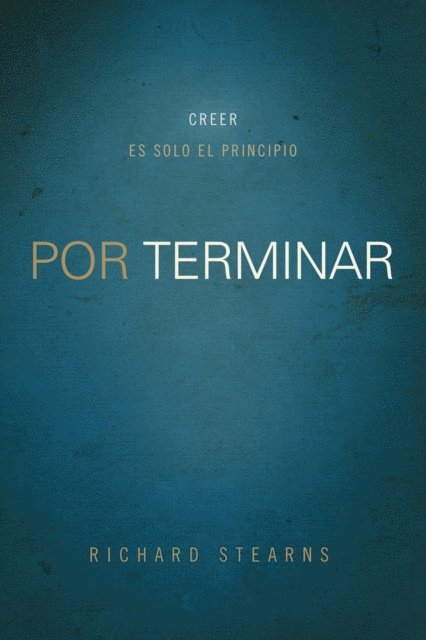 Richard Stearns - Por terminar, E-bok