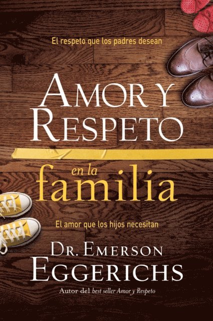 Dr. Emerson Eggerichs - Amor y respeto en la familia, E-bok
