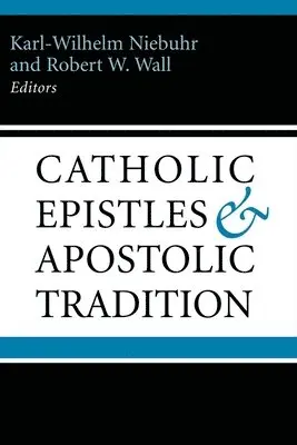 Karl-Wilhelm Niebuhr, Robert W. Wall - The Catholic Epistles and Apostolic Tradition: A New Perspective on James to Jude, Inbunden. Tillgänglighet: Tillfälligt slut
