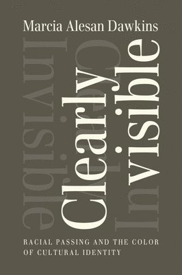 Marcia Alesan Dawkins - Clearly Invisible, Inbunden. Tillgänglighet: Tillfälligt slut