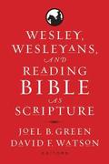Wesley, Wesleyans, and Reading Bible as Scripture