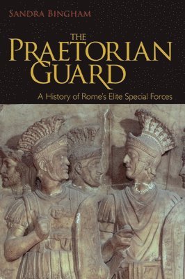 Sandra Bingham - The Praetorian Guard, Inbunden
