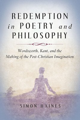 Simon Haines - Redemption in Poetry and Philosophy, Inbunden. Tillgänglighet: Tillfälligt slut