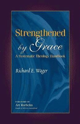 Richard E Wager - Strengthened by Grace, Häftad