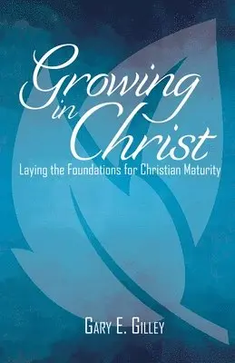 Gary E Gilley - Growing in Christ, Häftad. Tillgänglighet: Lägg i varukorg